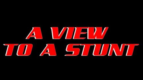 A View To A Stunt