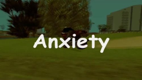 Anxiety