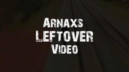Arnax's Leftover Video