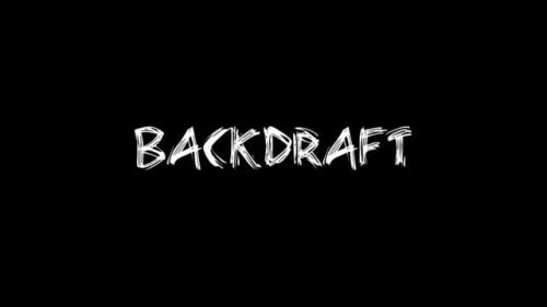Backdraft