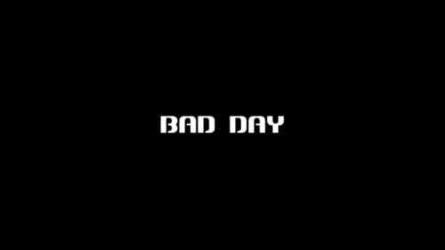 Bad Day