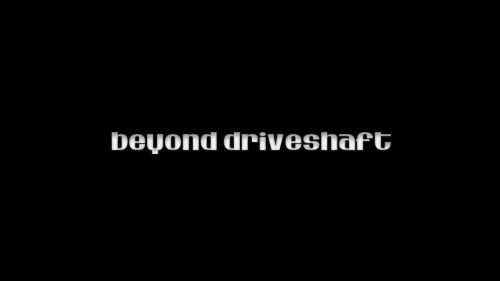 Beyond Driveshaft