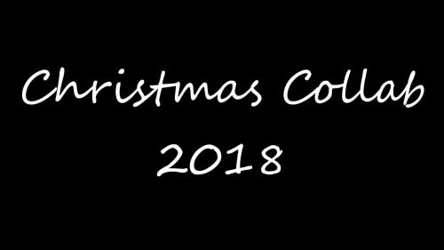 Christmas Collab 2018