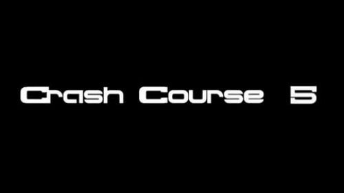 Crash Course V