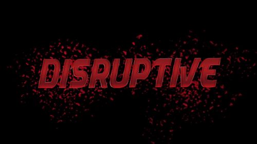 Disruptive