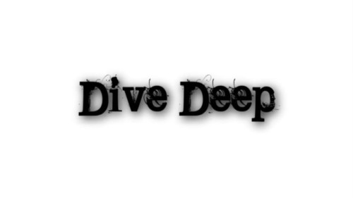 Dive Deep