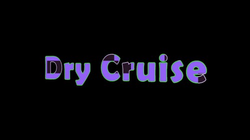 Dry Cruise