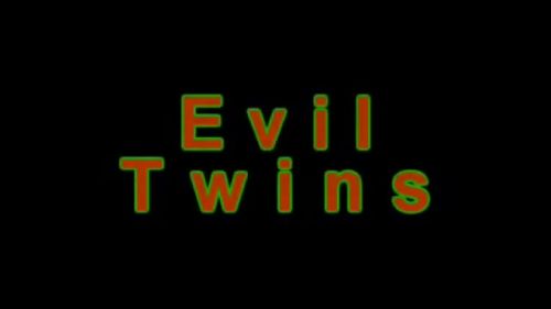 Evil Twins