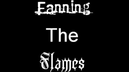 Fanning The Flames
