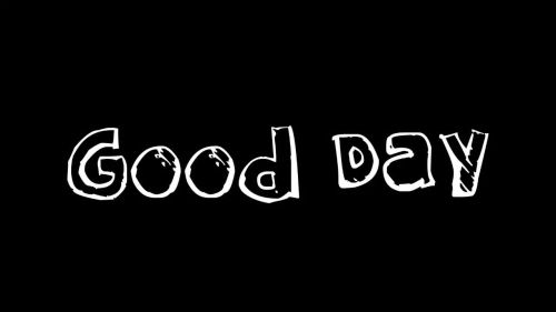 Good Day