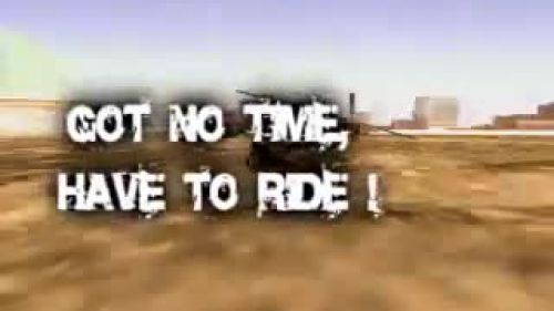 Got No Time, Have To Ride!