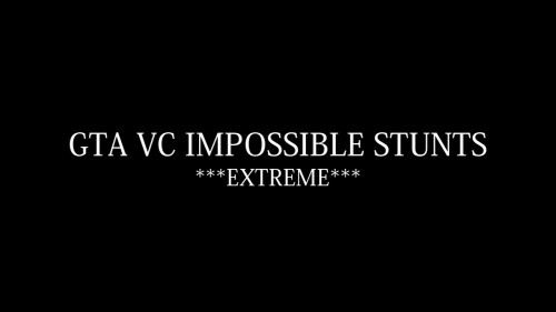 GTA VC IMPOSSIBLE STUNTS