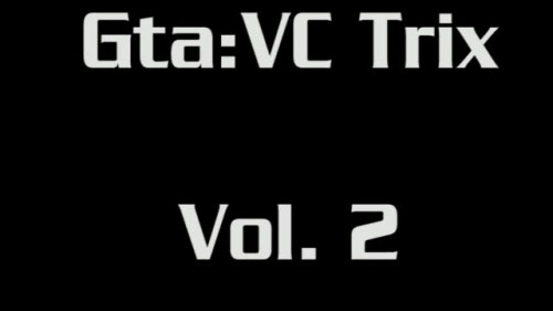 GTA:VC Trix Vol.2