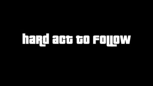 Hard Act To Follow