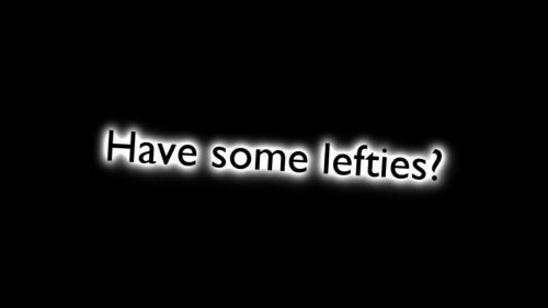 Have Some Lefties?