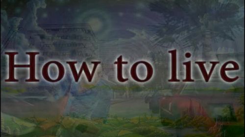 How to live