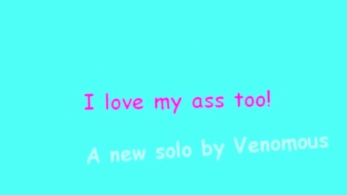 I Love My Ass Too