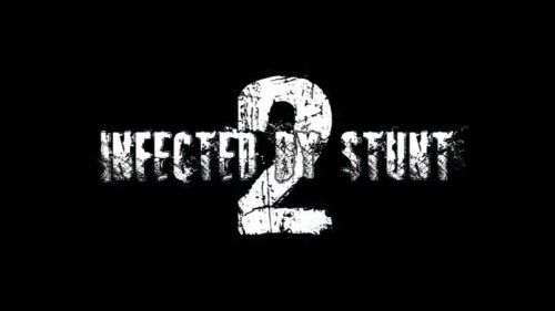 Infected By Stunt 2