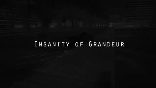Insanity of Grandeur