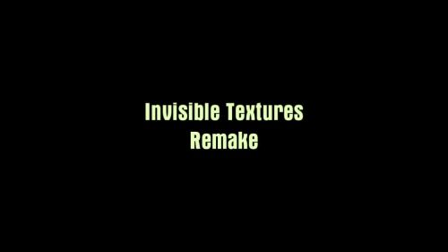 Invisible Textures (Remake)