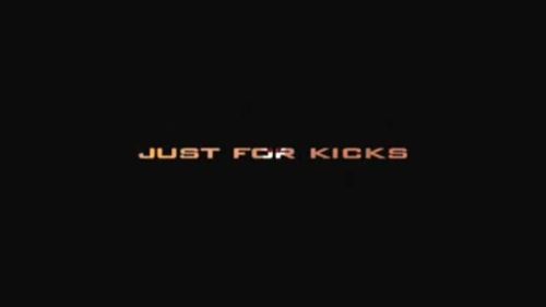Just For Kicks