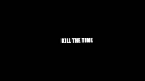 Kill The Time