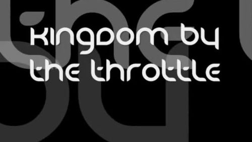 Kingdom By The Throttle