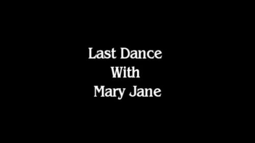 Last Dance With Mary Jane