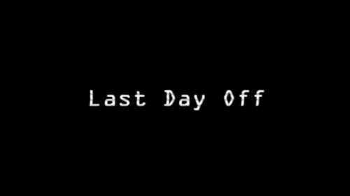 Last Day Off