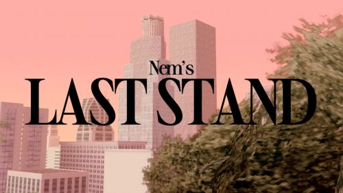 Nem's LAST STAND