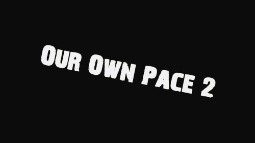 Our Own Pace 2