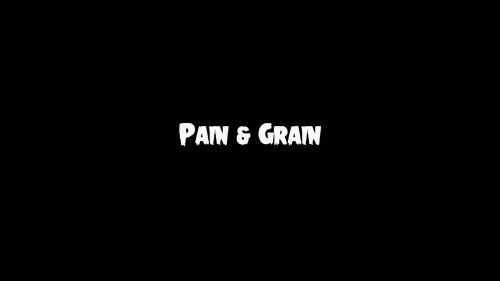 Pain & Grain