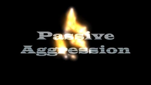 Passive Aggression