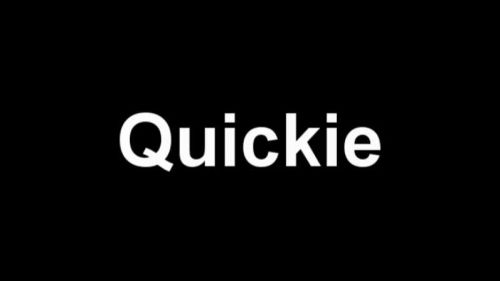Quickie