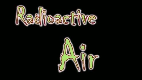 Radioactive Air