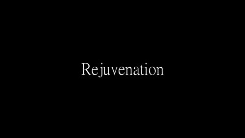 Rejuvenation