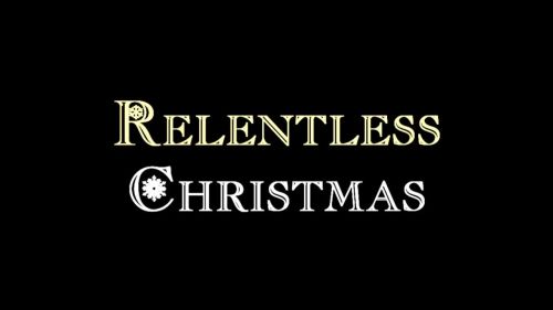 Relentless Christmas