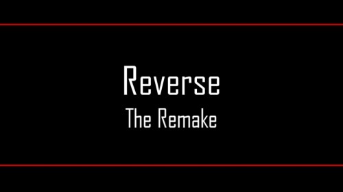 Reverse: The Remake