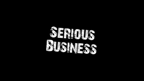 Serious Business