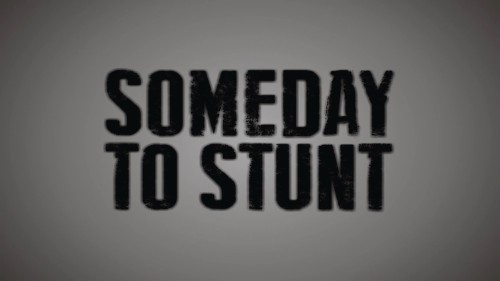 Someday to Stunt
