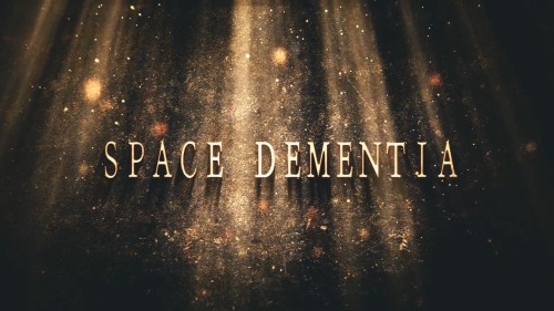 Space Dementia