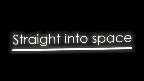Straight into space