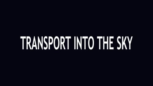 TRANSPORT INTO THE SKY