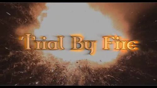 Trial By Fire