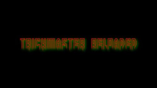 Trickmaster Reloaded