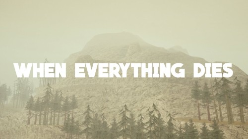When Everything Dies